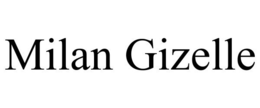 MILAN GIZELLE trademark