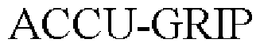 ACCU-GRIP trademark