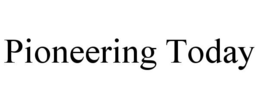 PIONEERING TODAY trademark
