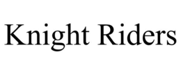 KNIGHT RIDERS trademark