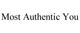 MOST AUTHENTIC YOU trademark