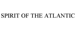 SPIRIT OF THE ATLANTIC trademark