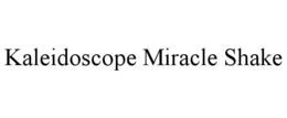 KALEIDOSCOPE MIRACLE SHAKE trademark