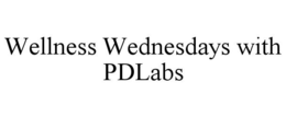 WELLNESS WEDNESDAYS WITH PDLABS trademark