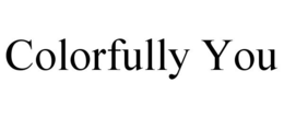 COLORFULLY YOU trademark
