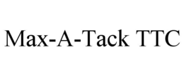 MAX-A-TACK TTC trademark