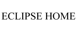 ECLIPSE HOME trademark