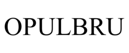 OPULBRU trademark