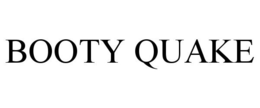 BOOTY QUAKE trademark