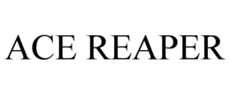 ACE REAPER trademark