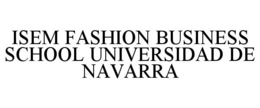ISEM FASHION BUSINESS SCHOOL UNIVERSIDAD DE NAVARRA trademark