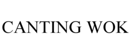 CANTING WOK trademark