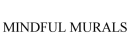MINDFUL MURALS trademark