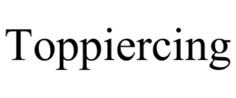 TOPPIERCING trademark