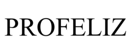 PROFELIZ trademark