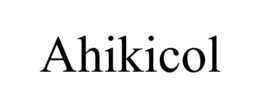 AHIKICOL trademark