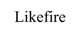 LIKEFIRE trademark