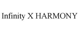 INFINITY X HARMONY trademark