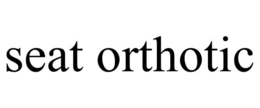 SEAT ORTHOTIC trademark