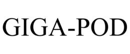 GIGA-POD trademark