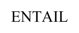 ENTAIL trademark