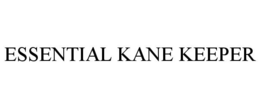 ESSENTIAL KANE KEEPER trademark