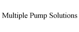 MULTIPLE PUMP SOLUTIONS trademark