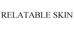 RELATABLE SKIN trademark