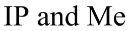 IP AND ME trademark