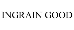 INGRAIN GOOD trademark