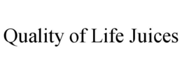 QUALITY OF LIFE JUICES trademark