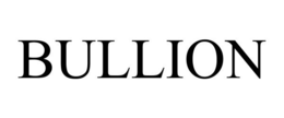 BULLION trademark