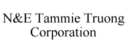 N&E TAMMIE TRUONG CORPORATION trademark
