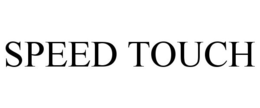 SPEED TOUCH trademark