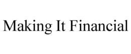MAKING IT FINANCIAL trademark