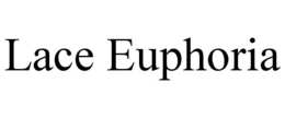 LACE EUPHORIA trademark