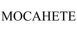 MOCAHETE trademark