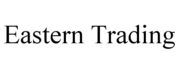 EASTERN TRADING trademark