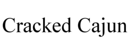 CRACKED CAJUN trademark
