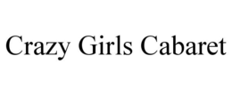 CRAZY GIRLS CABARET trademark