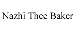 NAZHI THEE BAKER trademark