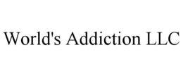 WORLD'S ADDICTION LLC trademark