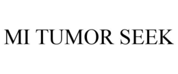 MI TUMOR SEEK trademark