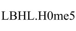 LBHL.H0ME5 trademark
