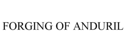 FORGING OF ANDURIL trademark