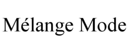 MÉLANGE MODE trademark
