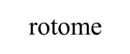 ROTOME trademark