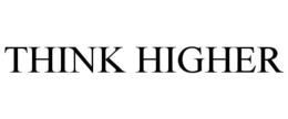 THINK HIGHER trademark