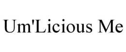 UM'LICIOUS ME trademark