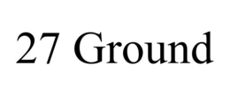 27 GROUND trademark